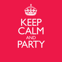 Keep Calm & Party