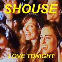 Shouse - Love Tonight