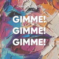 Gimme! Gimme! Gimme!, 2019