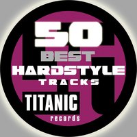 50 Titanic Best Hardstyle Tracks, 2012