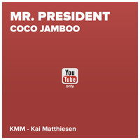 Mr. President - Coco Jamboo