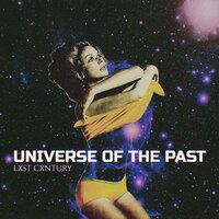 Universe of the Past, 2019