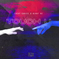 Berat Oz & Lucky Choice - Touch U